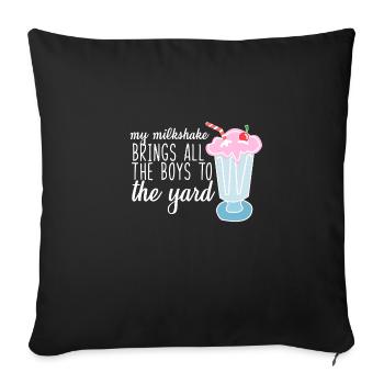 my milkshake bring boys to the yard - Sofa pillowcase 17,3'' x 17,3'' (45 x 45 cm) - black - Front