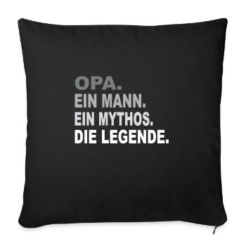 Opa - Ein Mann - Ein Mythos - Eine Legende - Sofakissenbezug 45 x 45 cm - Schwarz - Vorne