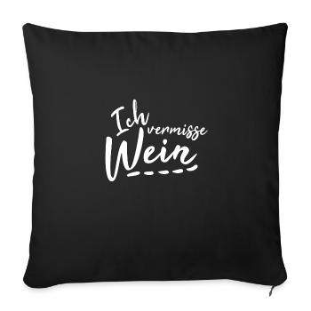 Ich vermisse Wein - Sofakissenbezug 45 x 45 cm - Schwarz - Vorne