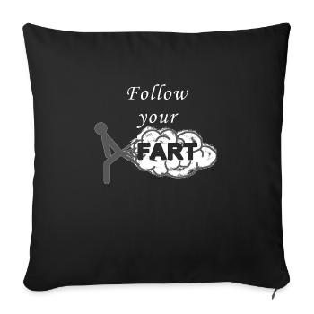 Follow your Fart - Sofakissenbezug 45 x 45 cm - Schwarz - Vorne