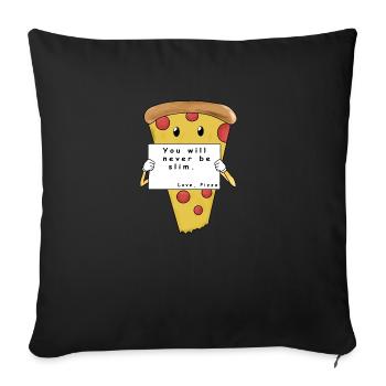 you will never be slim love pizza comic - Sofakissenbezug 45 x 45 cm - Schwarz - Vorne