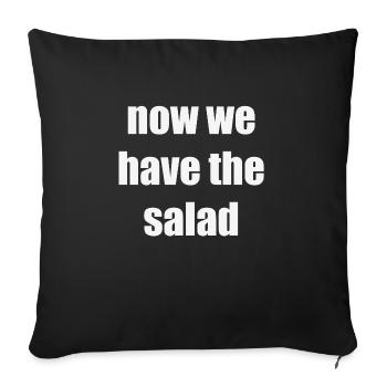 now we have the salad | gift idea - Sofa pillowcase 17,3'' x 17,3'' (45 x 45 cm) - black - Front
