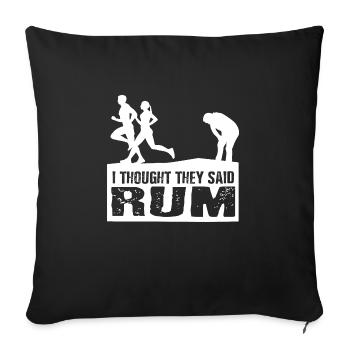 I Thought They Said Rum - Sofakissenbezug 45 x 45 cm - Schwarz - Vorne