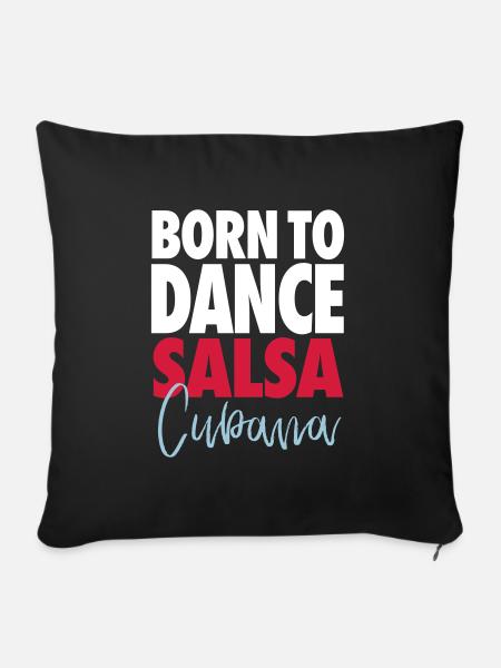 Born To Dance Salsa Cubana - Salsa Dance Shirt - Sofakissenbezug 45 x 45 cm - Schwarz