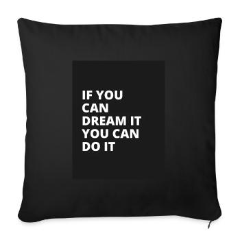 I you dream it you can do it - Sofa pillowcase 17,3'' x 17,3'' (45 x 45 cm) - black - Front