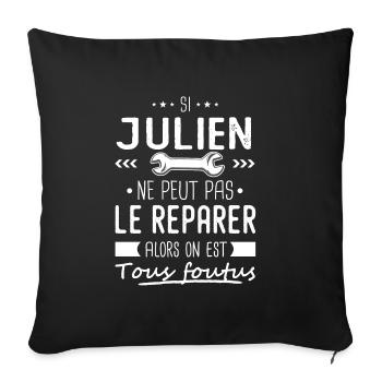 Julien ne peut pas le réparer cadeau julien - Housse de coussin décorative 45 x 45 cm - noir - Devant