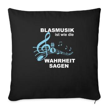 Brass music is like telling the truth! - Gift - Sofa pillowcase 17,3'' x 17,3'' (45 x 45 cm) - black - Front