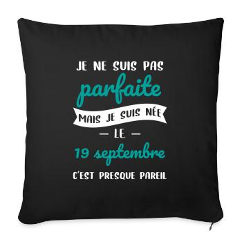 Anniversaire - Pas parfaite mais née 19 Septembre - Housse de coussin décorative 45 x 45 cm - noir - Devant