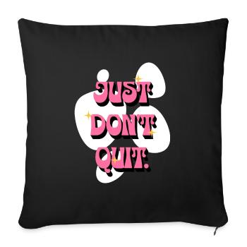 Just Don't Quit Positive Affirmations Pink Women - Sofa pillowcase 17,3'' x 17,3'' (45 x 45 cm) - black - Front
