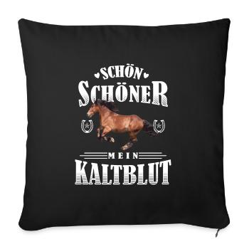 Schön Schöner Mein Kaltblut - Sofakissenbezug 45 x 45 cm - Schwarz - Vorne