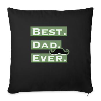 Best Dad Ever | Vatertags Geschenk Shirt - Sofakissenbezug 45 x 45 cm - Schwarz - Vorne