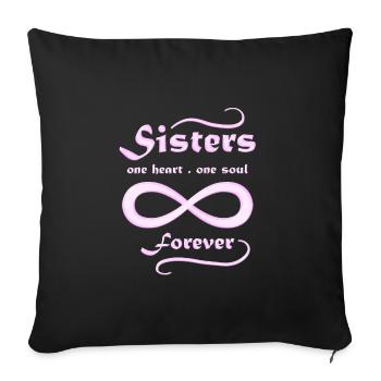 Sister Heart Soul Forever Best Friend Sibling Gift - Sofa pillowcase 17,3'' x 17,3'' (45 x 45 cm) - black - Front