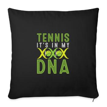 Tennis Is In My DNA Funny Tennis Player - Sofakissenbezug 45 x 45 cm - Schwarz - Vorne