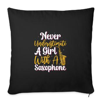 Never Underestimate A Girl With A Saxophone - Sofakissenbezug 45 x 45 cm - Schwarz - Vorne