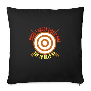 I Shoot Like A Girl Try To Keep Up Funny Archery - Sofa pillowcase 17,3'' x 17,3'' (45 x 45 cm) - black - Front