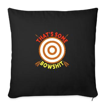 That's Some Bowshit Pun Funny Archery Bow Archer - Sofakissenbezug 45 x 45 cm - Schwarz - Vorne