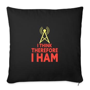 I Think Therefore I HAM Funny Amateur HAM Radio - Sofa pillowcase 17,3'' x 17,3'' (45 x 45 cm) - black - Front