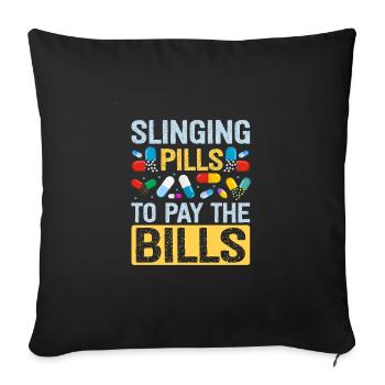 Slinging Pills To Pay The Bills Funny Pharmacist - Sofa pillowcase 17,3'' x 17,3'' (45 x 45 cm) - black - Front