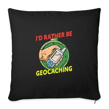 I'd Rather Be Geocaching Geocacher - Sofa pillowcase 17,3'' x 17,3'' (45 x 45 cm) - black - Front