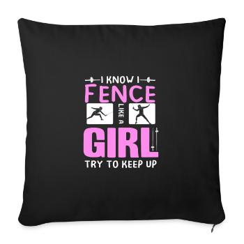 I Fence Like A Girl Fencer Funny Fencing - Sofakissenbezug 45 x 45 cm - Schwarz - Vorne