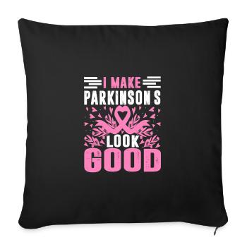 I Make Parkinson's Look Good Funny Parkinson's - Sofakissenbezug 45 x 45 cm - Schwarz - Vorne