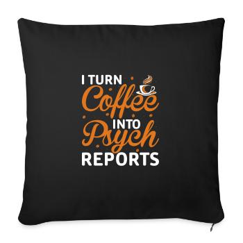 Funny Psychologist I Turn Coffee Into Psych - Sofa pillowcase 17,3'' x 17,3'' (45 x 45 cm) - black - Front