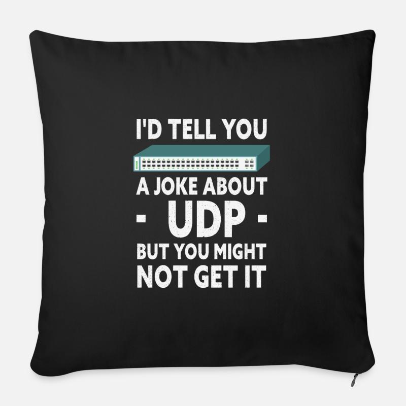 Funny Joke About UDP Network Administrator IT Tech - Sofakissenbezug 45 x 45 cm - Schwarz