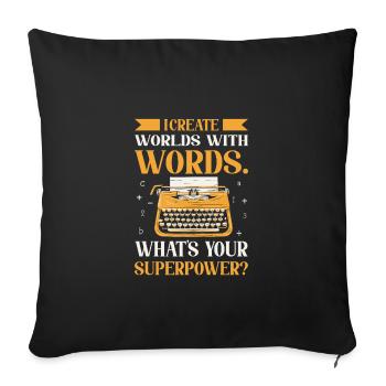 I Create Worlds With Words Funny Writer Author - Sofa pillowcase 17,3'' x 17,3'' (45 x 45 cm) - black - Front