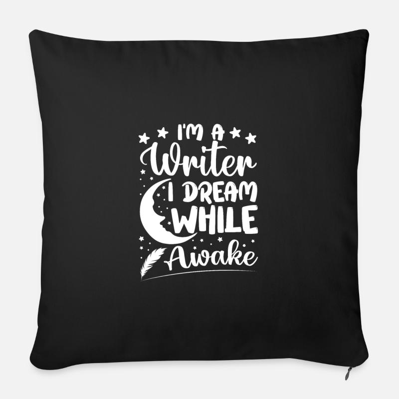 I'm a Writer I Dream While Awake Writer Author - Sofakissenbezug 45 x 45 cm - Schwarz