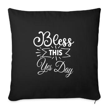 Yes Day - Sofa pillowcase 17,3'' x 17,3'' (45 x 45 cm) - black - Front