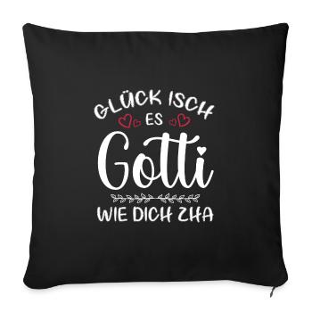 Glück Isch En Gotti Wie Dich Zha Gotti Fragen Goti - Sofakissenbezug 45 x 45 cm - Schwarz - Vorne