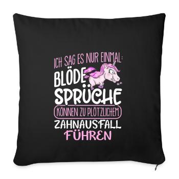 Einhorn Blöde Sprüche - Sofakissenbezug 45 x 45 cm - Schwarz - Vorne