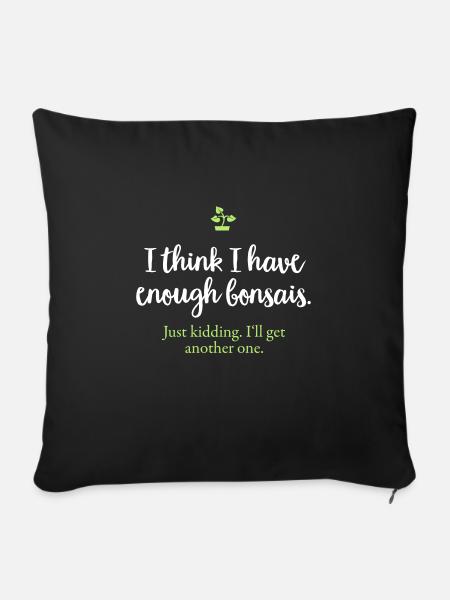 Enough bonsai - Another bonsai tree - Sofa pillowcase 17,3'' x 17,3'' (45 x 45 cm) - black