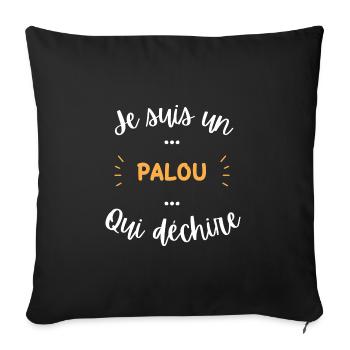 je suis un palou qui déchire - Housse de coussin décorative 45 x 45 cm - noir - Devant
