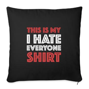 This is my I hate any t-shirt - Sofa pillowcase 17,3'' x 17,3'' (45 x 45 cm) - black - Front
