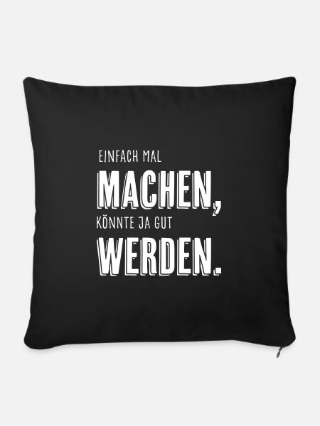 Einfach mal machen, [...] - Sofakissenbezug 45 x 45 cm - Schwarz