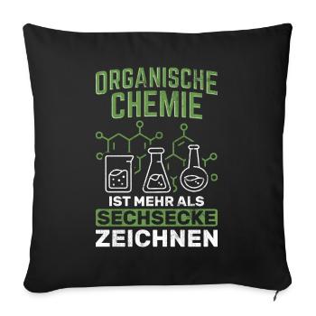 Organische Chemie Mehr Als Sechsecke Chemiker - Sofakissenbezug 45 x 45 cm - Schwarz - Vorne