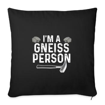 Geologie - Im A Gneiss Person - Sofakissenbezug 45 x 45 cm - Schwarz - Vorne