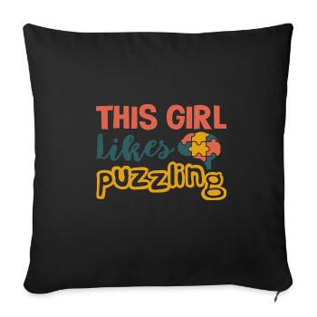 Girl Likes Puzzling Funny Saying Hobby Jigsaw - Sofa pillowcase 17,3'' x 17,3'' (45 x 45 cm) - black - Front