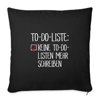 Keine To-Do-Liste mehr schreiben To-Do-Liste - Sofakissenbezug 45 x 45 cm - Schwarz - Vorne