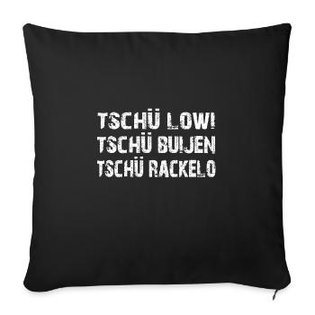 Tschü lowi tschü buijen tschü rackelo - Sofakissenbezug 45 x 45 cm - Schwarz - Vorne
