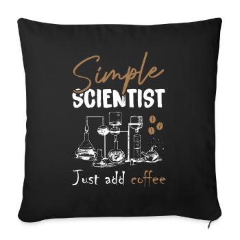 Simple Scientist Just Add Coffee - Sofakissenbezug 45 x 45 cm - Schwarz - Vorne