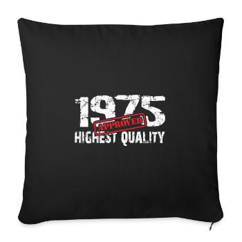 Born in 1975, born in 1975, very fit and active - Sofa pillowcase 17,3'' x 17,3'' (45 x 45 cm) - black - Front