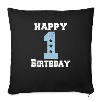 Happy 1 Birthday Gift First Birthday - Sofa pillowcase 17,3'' x 17,3'' (45 x 45 cm) - black - Front