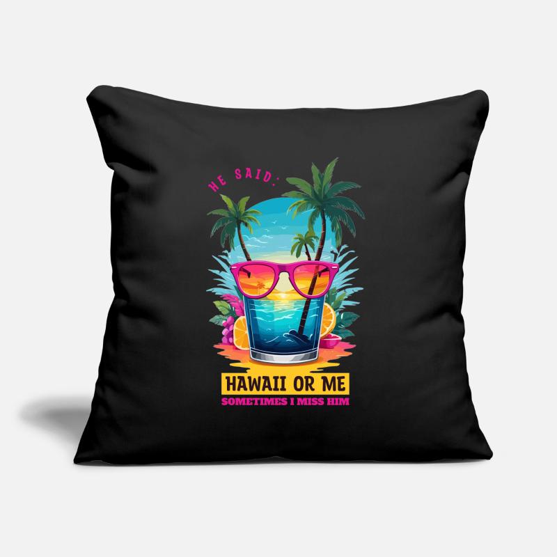 Er sagte: Hawaii oder ich Sofakissenbezug 45 x 45 cm