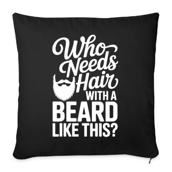 Who Needs Hair With A Beard Like This Bart Glatze - Sofa pillowcase 17,3'' x 17,3'' (45 x 45 cm) - black - Front