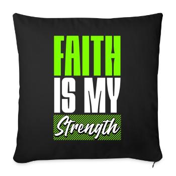 Faith is my Strength - Sofakissenbezug 45 x 45 cm - Schwarz - Vorne