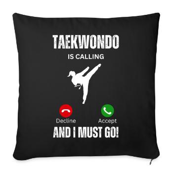 Le taekwondo appelle et je dois y aller - Housse de coussin décorative 45 x 45 cm - noir - Devant