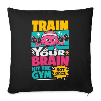 Train Your Brain Gym Motivation - Sofakissenbezug 45 x 45 cm - Schwarz - Vorne