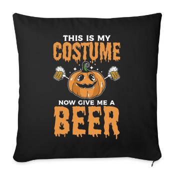 This Is My Halloween Costume Now Give Me A Beer - Sofa pillowcase 17,3'' x 17,3'' (45 x 45 cm) - black - Front